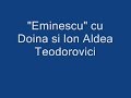 \"Eminescu\"- cu Doina si Ion Aldea Teodorovici \"Eminescu\"- cu Doina si Ion Aldea Teodorovici