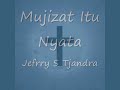 Mujizat Itu Nyata - Jeffry S Tjandra