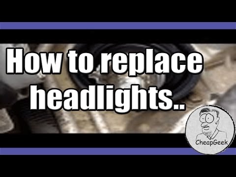 How to replace headlights..