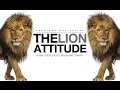 The Lion Attitude - Motivational Video The Lion Attitude - Motivational Video
