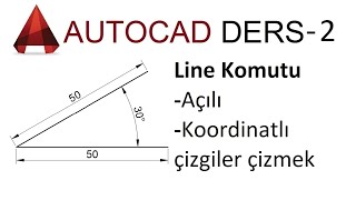 Autocad Ders - 2 - Line Komutu Açılı Koordinatl