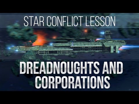 Star Conflict Lesson Dreadnoughts and Corporations