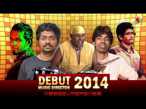 Successful Debut Music Directors of 2014 | Sivamani,Sean Roldan, Justin Prabhakaran, Nivas Prasanna