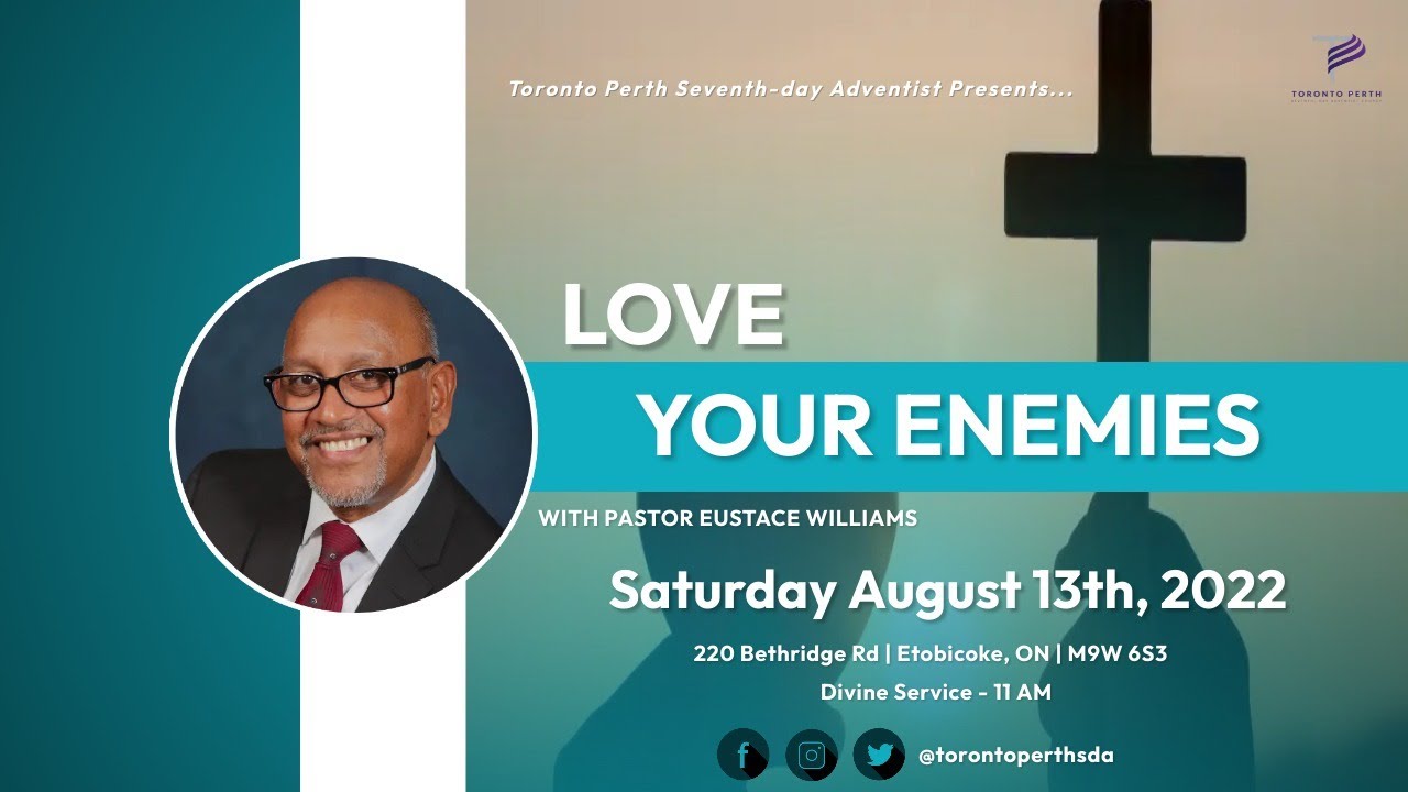 Pastor Eustace Williams - Love Your Enemies ||  Sabbath, August 13th, 2022