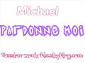 Michael - Pardonne moi