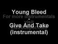 young bleed   give and take  instrumental 