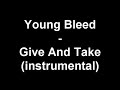 young bleed   give and take  instrumental 