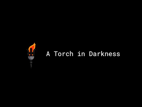 Torch in Darkness