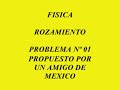 FISICA - ROZAMIENTO - PROBLEMA Nº01