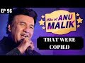 Plagiarism in Bollywood music || Anu Malik's Copied Songs | Part 2 | EP 96 Plagiarism in Bollywood music || Anu Malik's Copied Songs | Part 2 | EP 96