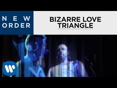 New Order - Bizarre Love Triangle