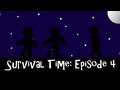 Survival Time! Ep. 4 - Dousing the Flame