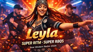 Leyla – Avar Modern Remix 2026 | SUPER RİTM • SUPER RƏQS ????