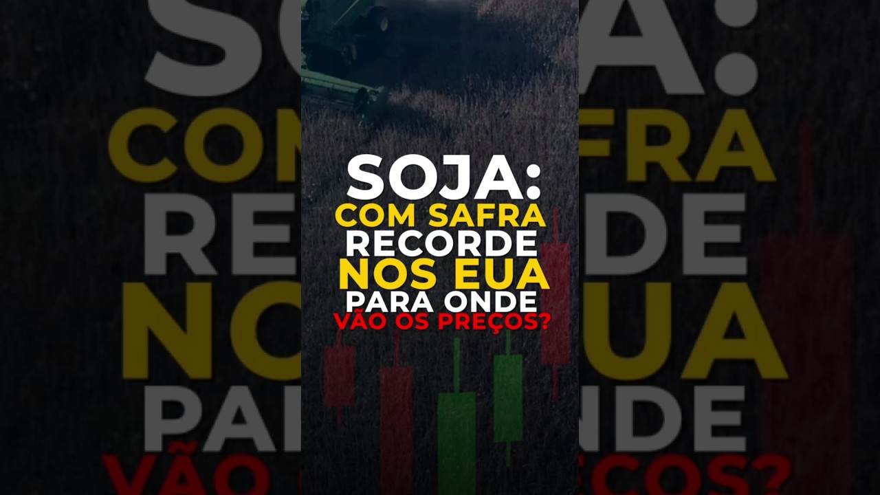 SOJA: COM SAFRA RECORDE NOS EUA, PARA ONDE VÃO OS PREÇOS?