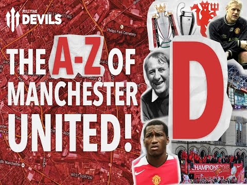 The A-Z Of Manchester United |D is for... | Full Time Devils