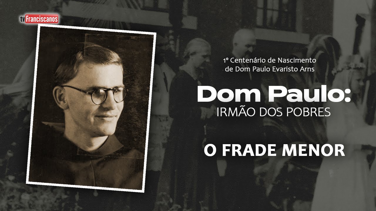 [Dom Paulo: irmão dos pobres | O Frade Menor]