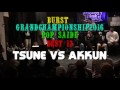 Tsune vs Akkun – BURST-GCS 2016 BEST12