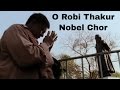 Nobel Chor - O Robi Thakur