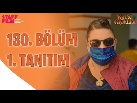 Kalk Gidelim 130. Bölüm Fragmanı                                                                                                                                                                                                                          