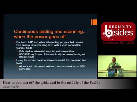 How to pen test off the grid.. and in the middle of the Pacific - Dave Keene