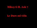 REGGAETON- Mikey G - Le dare mi vida