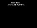 frank-zappaa-token-of-my-extreme.html
