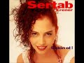 Sertab Erener - O, Ye - Sakin Ol!
