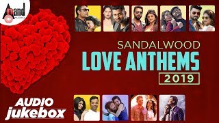 Sandalwood Love Anthems 2019  Kannada Audio Jukebo