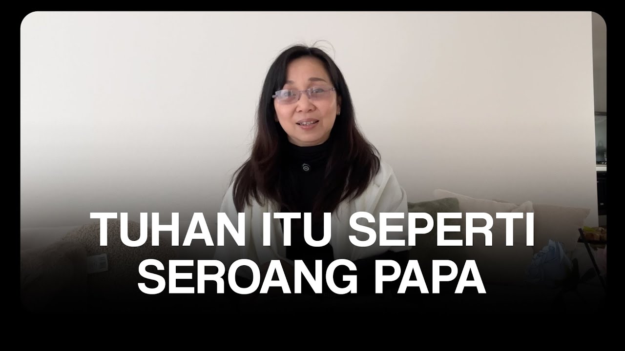 TUHAN ITU SEPERTI SEORANG PAPA - Ps. Rtuh Julia