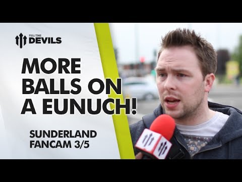 More Balls On A Eunuch! | Manchester United 0-1 Sunderland | FANCAM