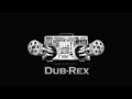 Dub-Rex Everybody Dies [HD]