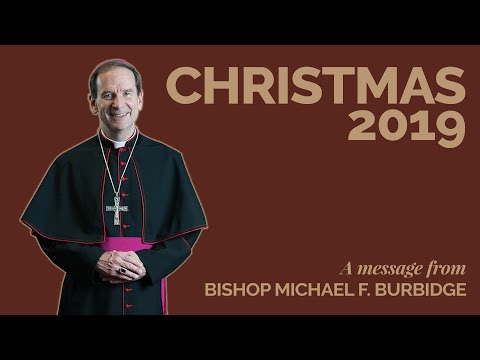 A Message from Bishop Burbidge for Christmas 2019