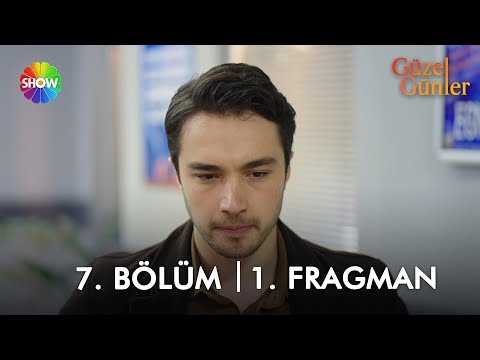 Güzel Günler 7. Bölüm Fragmanı                                                                                                                                                                                                                            