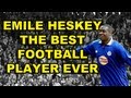 Emile Heskey - The Best Football Player Ever
