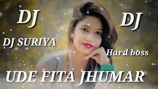 UDE FITA BANKA SITA TA JHUMAR SONG (HARD BOSS)MIX 