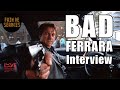 BAD FERRARA - Interview d'Abel Ferrara