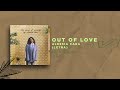 Out Of Love - Alessia Cara | Lyrics