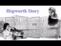 Click here to watch this video Hepworth Story by Brian Holding.avi