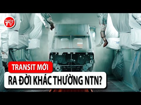 Ford Transit Hoàn toàn Mới ra đời khác thường như thế nào? | TIPCAR TV