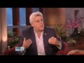 Jay Leno talks about Most memorable 'Tonight Show'moments on Ellen 2009-May-13