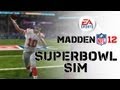Madden NFL 12 - Super Bowl XLVI Sim - Patriots vs Giants