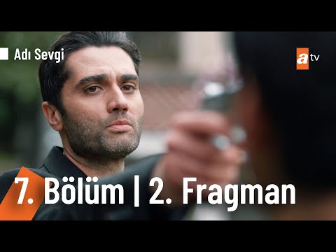 Adı Sevgi 7. Bölüm 2. Fragmanı                                                                                                                                                                                                                            