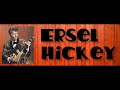 Ersel Hickey.....You Never Can Tell