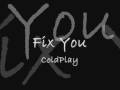 ColdPlay - Fix You (Lyrics)