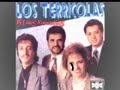DEJA DE LLORAR CHIQUILLA LOS TERRICOLAS