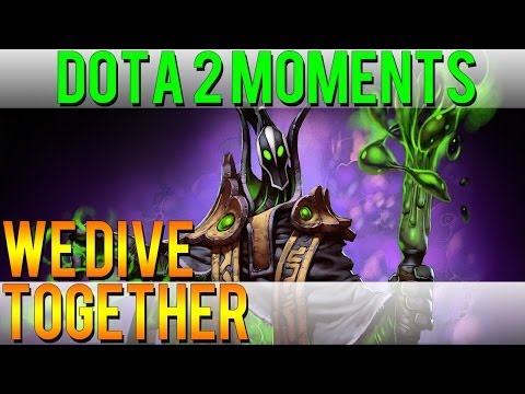 Dota 2 Moments - We Dive Together
