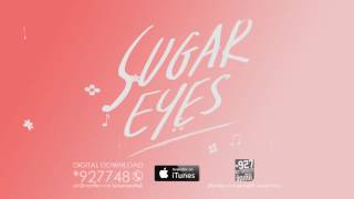 video Sugar Eyes - ถ้าเธอฟังเพลงนี้...แสดงว่า [Official 