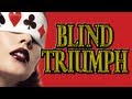 Blind Triumph (Tutorial)