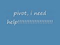 help with pivot! help with pivot!