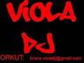 Ta Preocupado comigo, s� pq gosto de novinha ( VIOLA DJ )